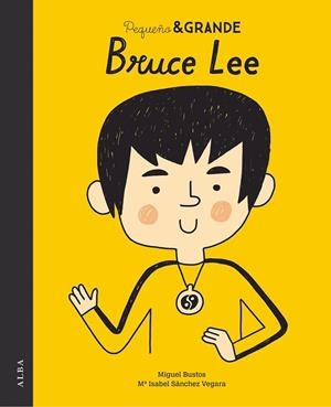 PEQUEÑO & GRANDE BRUCE LEE | 9788490655979 | SÁNCHEZ VEGARA, MARÍA ISABEL | Llibreria L'Odissea - Libreria Online de Vilafranca del Penedès - Comprar libros