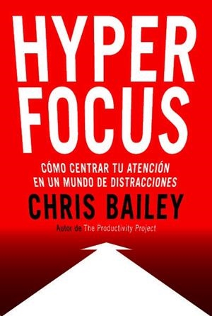 HYPERFOCUS | 9788494949395 | BAILEY, CHRIS | Llibreria Online de Vilafranca del Penedès | Comprar llibres en català