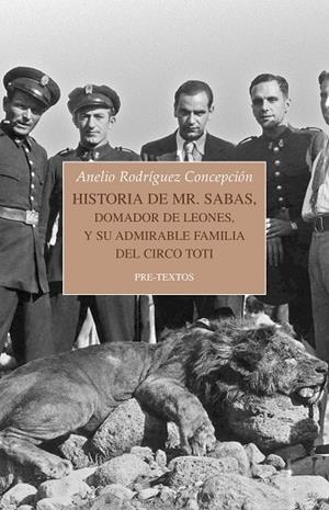 HISTORIA DE MR. SABAS, DOMADOR DE LEONES, Y DE SU ADMIRABLE FAMILIA DEL CIRCO TO | 9788417830878 | RODRÍGUEZ CONCEPCIÓN, ANELIO | Llibreria L'Odissea - Libreria Online de Vilafranca del Penedès - Comprar libros