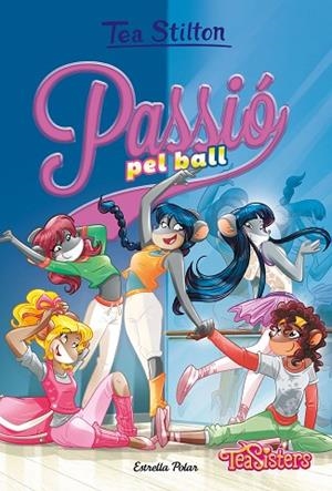 PASSIÓ PEL BALL | 9788491379256 | STILTON, TEA | Llibreria Online de Vilafranca del Penedès | Comprar llibres en català