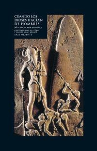 CUANDO LOS DIOSES HACÍAN DE HOMBRES | 9788446017622 | BOTTERO (ED.), JEAN/KRAMER, SAMUEL NOAH | Llibreria L'Odissea - Libreria Online de Vilafranca del Penedès - Comprar libros