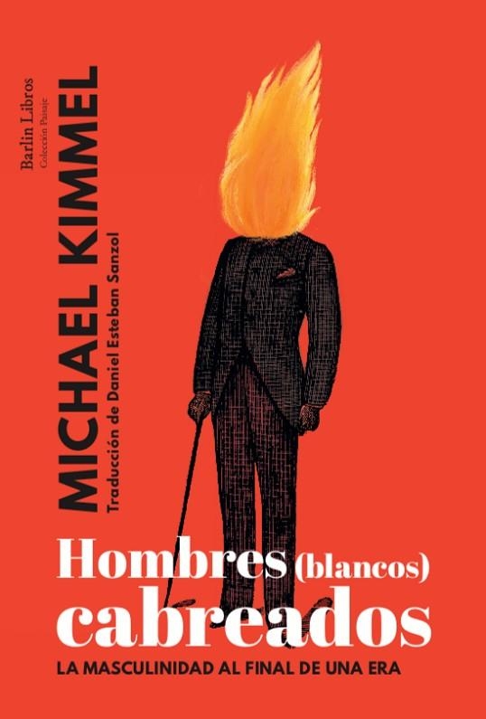 HOMBRES (BLANCOS) CABREADOS | 9788412022841 | KIMMEL, MICHAEL | Llibreria L'Odissea - Libreria Online de Vilafranca del Penedès - Comprar libros