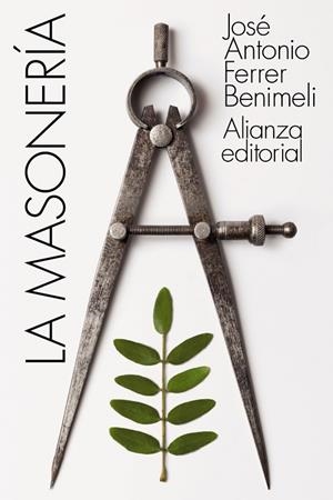 LA MASONERÍA | 9788491817468 | FERRER BENIMELI, JOSÉ ANTONIO | Llibreria L'Odissea - Libreria Online de Vilafranca del Penedès - Comprar libros