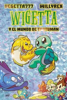 WIGETTA Y EL MUNDO DE TROTUMAN | 9788427046245 | VEGETTA777/WILLYREX | Llibreria L'Odissea - Libreria Online de Vilafranca del Penedès - Comprar libros