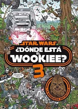 STAR WARS. ¿DÓNDE ESTÁ EL WOOKIEE? 3 | 9788408208587 | STAR WARS | Llibreria L'Odissea - Libreria Online de Vilafranca del Penedès - Comprar libros