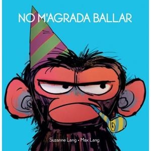 NO M'AGRADA BALLAR | 9788415315698 | LANG, SUZANNE/LANG, MAX | Llibreria L'Odissea - Libreria Online de Vilafranca del Penedès - Comprar libros
