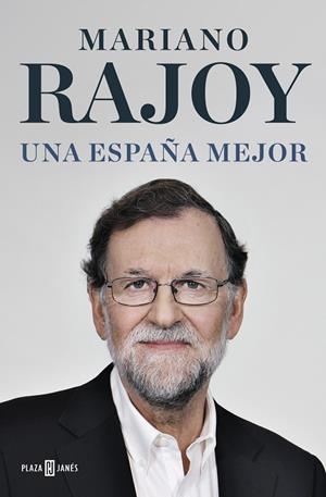 UNA ESPAÑA MEJOR | 9788401022739 | RAJOY, MARIANO | Llibreria L'Odissea - Libreria Online de Vilafranca del Penedès - Comprar libros
