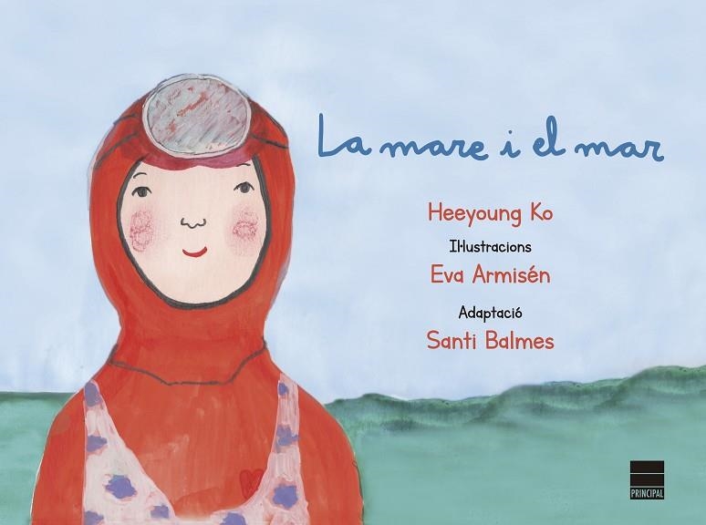 LA MARE I EL MAR | 9788417333720 | KO, HEEYOUNG | Llibreria L'Odissea - Libreria Online de Vilafranca del Penedès - Comprar libros