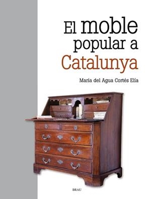 EL MOBLE POPULAR A CATALUNYA | 9788415885894 | CORTÉS ELIA, M. DEL AGUA | Llibreria Online de Vilafranca del Penedès | Comprar llibres en català