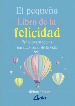 EL PEQUEÑO LIBRO DE LA FELICIDAD | 9788484457657 | AKHTAR, MIRIAM | Llibreria Online de Vilafranca del Penedès | Comprar llibres en català