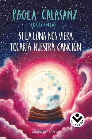 SI LA LUNA NOS VIERA TOCARÍA NUESTRA CANCIÓN | 9788416859795 | (PAOLA CALASANZ), DULCINEA | Llibreria Online de Vilafranca del Penedès | Comprar llibres en català