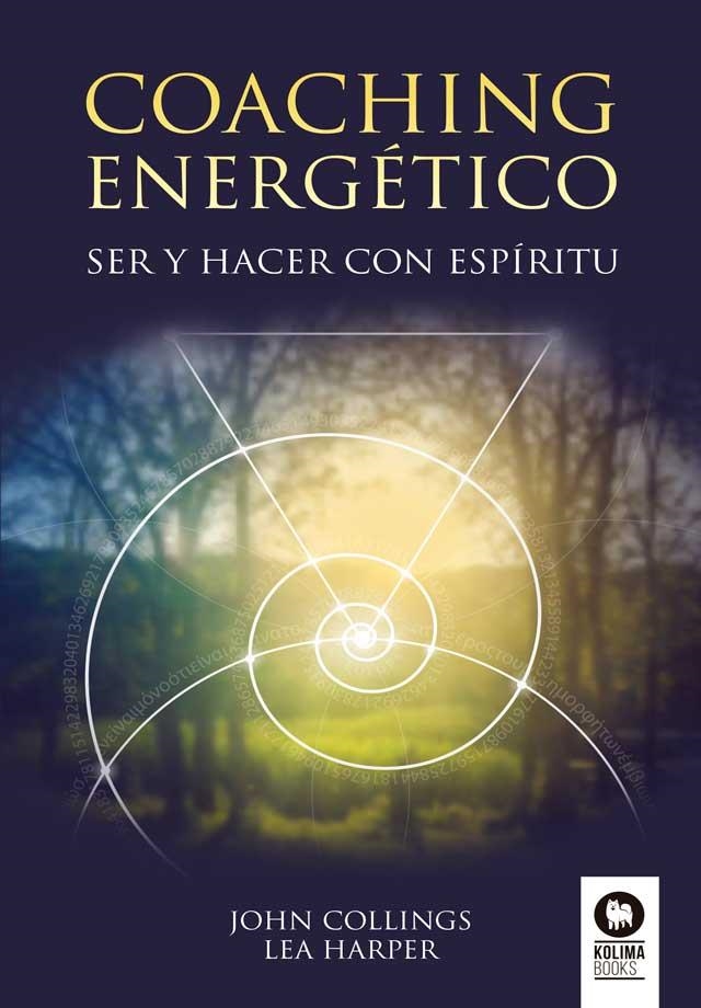 COACHING ENERGÉTICO | 9788417566876 | COLLINGS, JOHN/HARPER, LEA | Llibreria L'Odissea - Libreria Online de Vilafranca del Penedès - Comprar libros