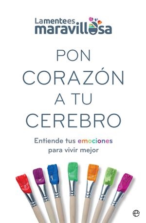 PON CORAZÓN A TU CEREBRO | 9788491647362 | LA MENTE ES MARAVILLOSA | Llibreria Online de Vilafranca del Penedès | Comprar llibres en català