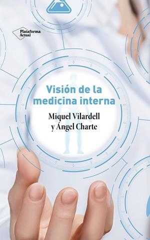 VISIÓN DE LA MEDICINA INTERNA | 9788417886370 | VILARDELL, MIQUEL/CHARTE, ÁNGEL | Llibreria L'Odissea - Libreria Online de Vilafranca del Penedès - Comprar libros