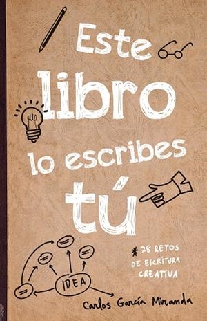 ESTE LIBRO LO ESCRIBES TÚ | 9788408221265 | GARCÍA MIRANDA, CARLOS | Llibreria L'Odissea - Libreria Online de Vilafranca del Penedès - Comprar libros