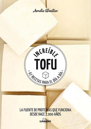 INCREÍBLE TOFU | 9788417858292 | WASILIEV, AMELIA | Llibreria Online de Vilafranca del Penedès | Comprar llibres en català