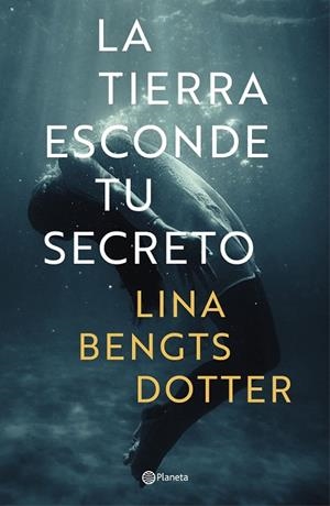 LA TIERRA ESCONDE TU SECRETO | 9788408221890 | BENGTSDOTTER, LINA | Llibreria Online de Vilafranca del Penedès | Comprar llibres en català