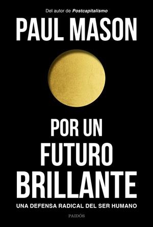 POR UN FUTURO BRILLANTE | 9788449335129 | MASON, PAUL | Llibreria L'Odissea - Libreria Online de Vilafranca del Penedès - Comprar libros