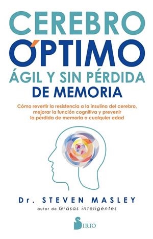 CEREBRO ÓPTIMO, ÁGIL Y SIN PÉRDIDA DE MEMORIA | 9788418000034 | MASLEY, DR. STEVEN | Llibreria Online de Vilafranca del Penedès | Comprar llibres en català