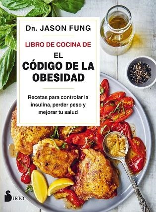 LIBRO DE COCINA DE EL CÓDIGO DE LA OBESIDAD | 9788418000089 | FUNG, JASON | Llibreria L'Odissea - Libreria Online de Vilafranca del Penedès - Comprar libros