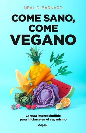 COME SANO, COME VEGANO | 9788425358159 | BARNARD, NEAL D. | Llibreria L'Odissea - Libreria Online de Vilafranca del Penedès - Comprar libros