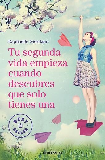 TU SEGUNDA VIDA EMPIEZA CUANDO DESCUBRES QUE SOLO TIENES UNA | 9788466349987 | GIORDANO, RAPHAËLLE | Llibreria L'Odissea - Libreria Online de Vilafranca del Penedès - Comprar libros