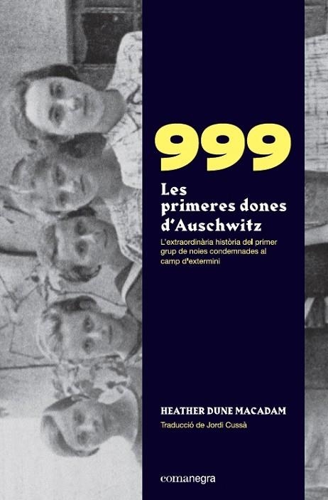 999 LES PRIMERES DONES D’AUSCHWITZ | 9788418022258 | MACADAM, HEATHER DUNE | Llibreria L'Odissea - Libreria Online de Vilafranca del Penedès - Comprar libros