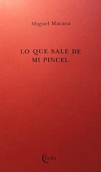 LO QUE SALE DE MI PINCEL | 9788412107524 | MACAYA, MIGUEL/PASTOR, CLARA | Llibreria L'Odissea - Libreria Online de Vilafranca del Penedès - Comprar libros