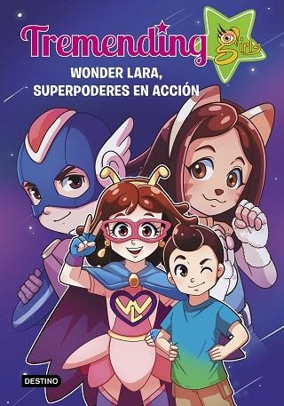 TREMENDIG GIRLS 2 WONDER LARA SUPERPODERES EN ACCIÓN | 9788408221937 | TREMENDING GIRLS FACTORY | Llibreria L'Odissea - Libreria Online de Vilafranca del Penedès - Comprar libros