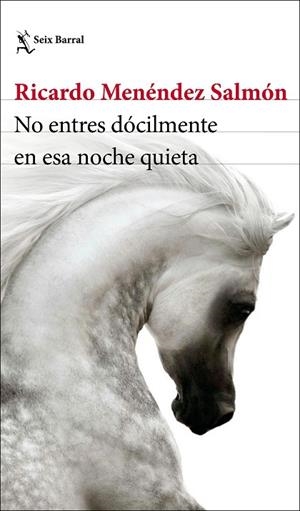 NO ENTRES DÓCILMENTE EN ESA NOCHE QUIETA | 9788432236129 | MENÉNDEZ SALMÓN, RICARDO | Llibreria L'Odissea - Libreria Online de Vilafranca del Penedès - Comprar libros