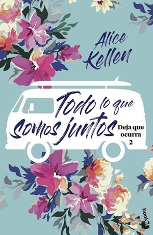 TODO LO QUE SOMOS JUNTOS | 9788408221968 | KELLEN, ALICE | Llibreria L'Odissea - Libreria Online de Vilafranca del Penedès - Comprar libros