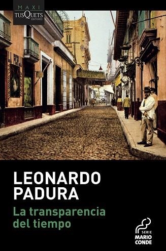 LA TRANSPARENCIA DEL TIEMPO | 9788490667293 | PADURA, LEONARDO | Llibreria L'Odissea - Libreria Online de Vilafranca del Penedès - Comprar libros