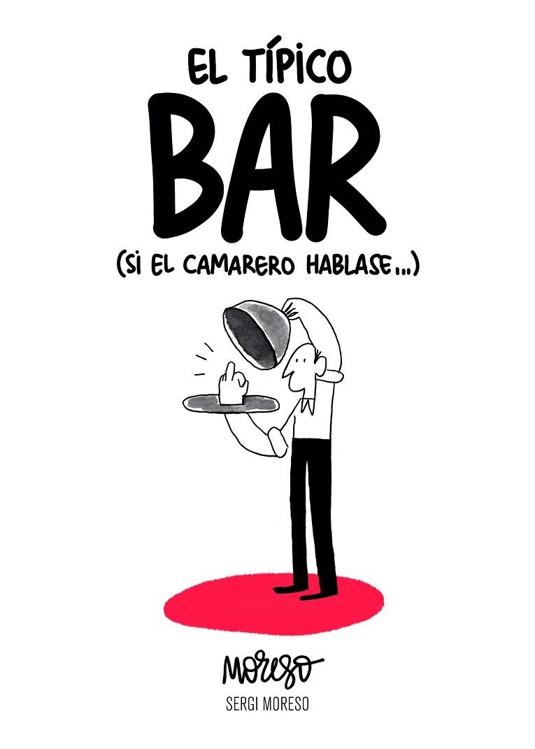 EL TÍPICO BAR | 9788417858551 | MORESO, SERGI | Llibreria L'Odissea - Libreria Online de Vilafranca del Penedès - Comprar libros