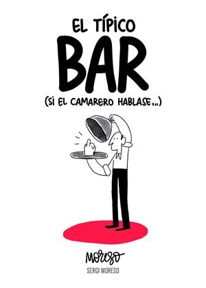 EL TÍPICO BAR | 9788417858551 | MORESO, SERGI | Llibreria Online de Vilafranca del Penedès | Comprar llibres en català