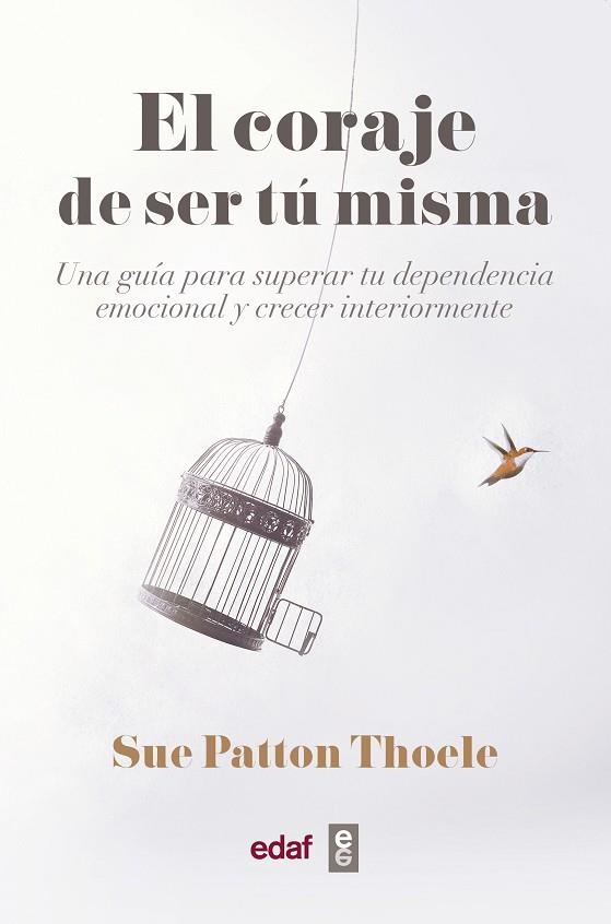 EL CORAJE DE SER TU MISMA | 9788441440074 | PATTON THOELE, SUE | Llibreria L'Odissea - Libreria Online de Vilafranca del Penedès - Comprar libros