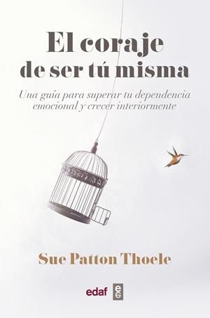 EL CORAJE DE SER TU MISMA | 9788441440074 | PATTON THOELE, SUE | Llibreria Online de Vilafranca del Penedès | Comprar llibres en català