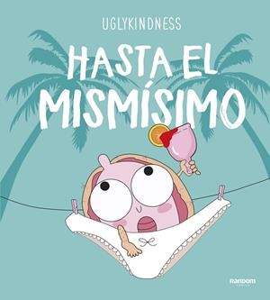 HASTA EL MISMÍSIMO | 9788417247621 | UGLYKINDNESS, | Llibreria L'Odissea - Libreria Online de Vilafranca del Penedès - Comprar libros