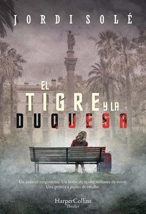 EL TIGRE Y LA DUQUESA | 9788491394358 | SOLÉ, JORDI | Llibreria Online de Vilafranca del Penedès | Comprar llibres en català