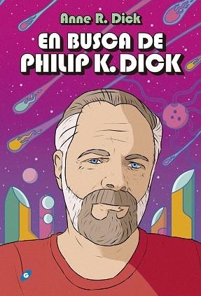 EN BUSCA DE PHILIP K. DICK | 9788417507480 | R. DICK, ANNE | Llibreria L'Odissea - Libreria Online de Vilafranca del Penedès - Comprar libros