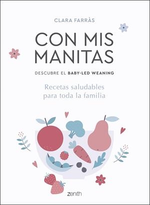 CON MIS MANITAS. DESCUBRE EL BABY-LED WEANING | 9788408218937 | FARRÀS, CLARA | Llibreria L'Odissea - Libreria Online de Vilafranca del Penedès - Comprar libros