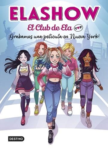 ELASHOW. EL CLUB DE ELA TOP 1. ¡GRABAMOS UNA PELÍCULA EN NUEVA YORK! | 9788408221906 | ELAIA MARTÍNEZ | Llibreria L'Odissea - Libreria Online de Vilafranca del Penedès - Comprar libros