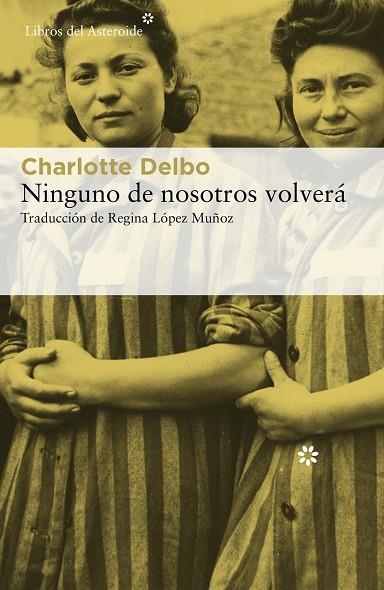 NINGUNO DE NOSOTROS VOLVERÁ | 9788417977139 | DELBO, CHARLOTTE | Llibreria L'Odissea - Libreria Online de Vilafranca del Penedès - Comprar libros