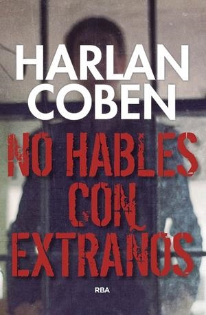 NO HABLES CON EXTRAÑOS | 9788490569412 | COBEN HARLAN | Llibreria L'Odissea - Libreria Online de Vilafranca del Penedès - Comprar libros