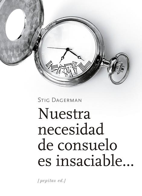 NUESTRA NECESIDAD DE CONSUELO ES INSACIABLE... | 9788417386535 | DAGERMAN, STIG | Llibreria Online de Vilafranca del Penedès | Comprar llibres en català