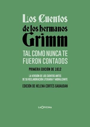 LOS CUENTOS DE LOS HERMANOS GRIMM TAL COMO NUNCA TE FUERON CONTADOS | 9788494971488 | GRIMM, JACOB/GRIMM, WILHELM | Llibreria Online de Vilafranca del Penedès | Comprar llibres en català