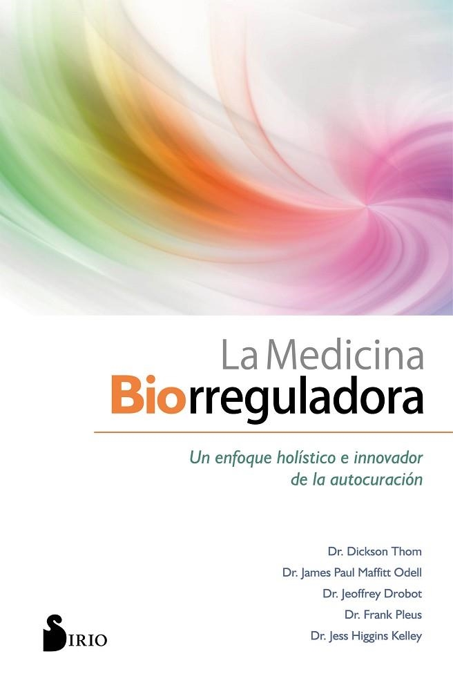 LA MEDICINA BIORREGULADORA | 9788418000102 | THOM, DR. DICKSON/MAFFITT ODELL, DR. JAMES PAUL/DROBOT, DR. JEOFFREY/PLEUS, DR. FRANK/HIGGINS KELLEY | Llibreria L'Odissea - Libreria Online de Vilafranca del Penedès - Comprar libros