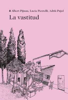 LA VASTITUD | 9788412077261 | PIJUAN, ALBERT / PIETRELLI, LUCIA / PUJOL, ADRIA | Llibreria L'Odissea - Libreria Online de Vilafranca del Penedès - Comprar libros