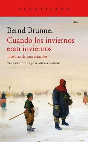 CUANDOS LOS INVIERNOS ERAN INVIERNOS | 9788417902230 | BRUNNER, BERND | Llibreria Online de Vilafranca del Penedès | Comprar llibres en català