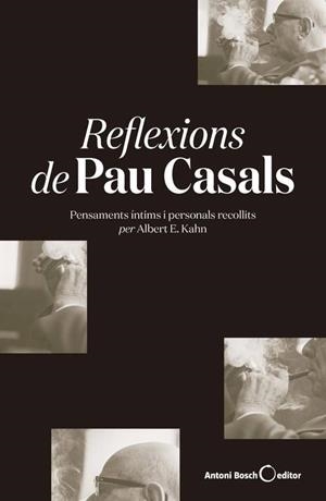 REFLEXIONS DE PAU CASALS (RÚSTICA) | 9788494997976 | E. KAHN, ALBERT | Llibreria L'Odissea - Libreria Online de Vilafranca del Penedès - Comprar libros