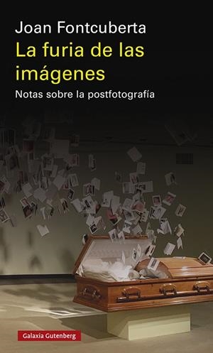 LA FURIA DE LAS IMÁGENES | 9788417971793 | FONTCUBERTA, JOAN | Llibreria Online de Vilafranca del Penedès | Comprar llibres en català
